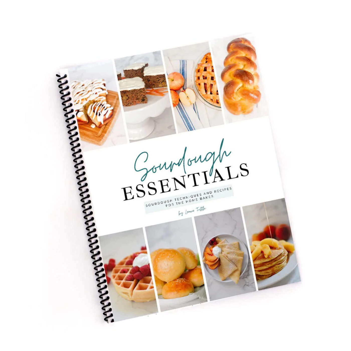 The Sourdough Essentials Physical Cookbook Laura Lives the Good Life